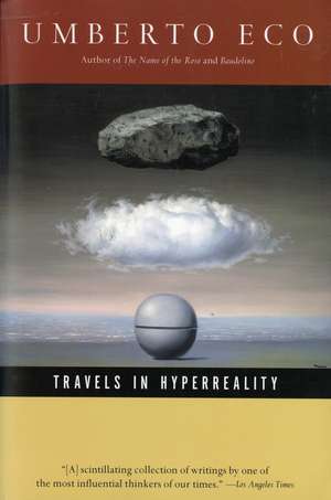 Travels In Hyperreality de Umberto Eco