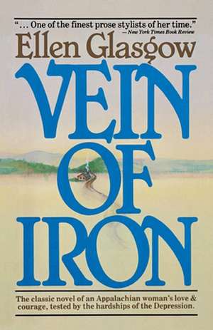 Vein Of Iron de Ellen Glasgow