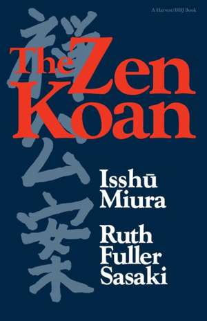 The Zen Koan: Its History and Use in Rinzai Zen de Isshu Miura