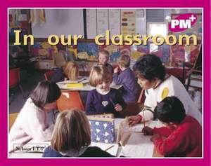 In Our Classroom PM Plus Magenta 1 de Annette Smith