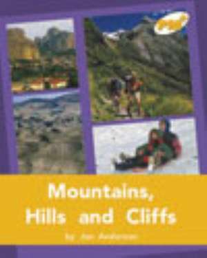 Mountains, Hills and Cliffs PM PLUS Non Fiction Level 22&23 Gold: Our Environment de VARIOUS