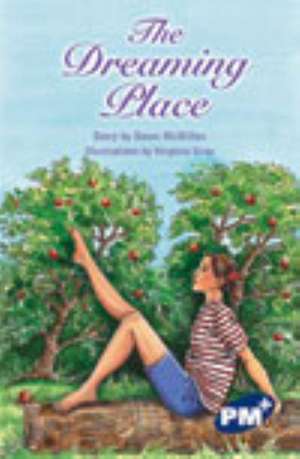 The Dreaming Place PM Plus Chapter B Sapphire: PM Plus Chapter Books Sapphire for Set B de Dawn McMillan