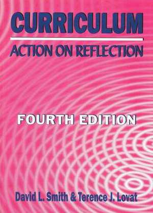 Smith, D: Curriculum: Action on Reflection de David L. Smith