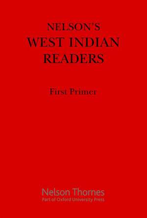 Nelson's West Indian Readers First Primer de J O Cutteridge