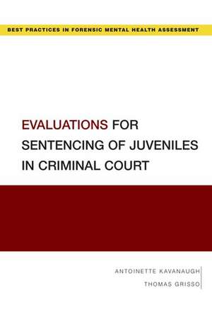 Evaluations for Sentencing of Juveniles in Criminal Court de Antoinette Kavanaugh