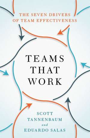 Teams That Work: The Seven Drivers of Team Effectiveness de Scott Tannenbaum