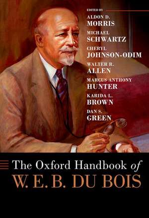 The Oxford Handbook of W. E. B. Du Bois de Aldon D. Morris