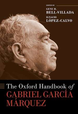 The Oxford Handbook of Gabriel García Márquez de Gene H. Bell-Villada