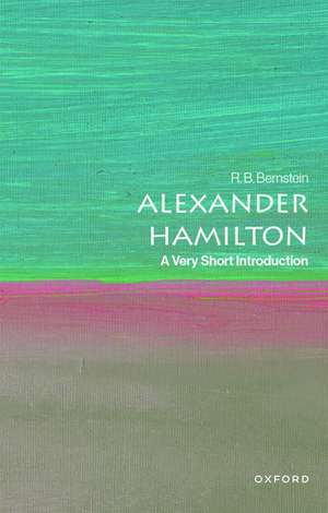 Alexander Hamilton: A Very Short Introduction de R. B. Bernstein