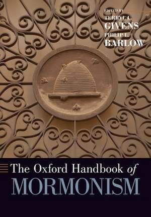 The Oxford Handbook of Mormonism de Terryl L. Givens