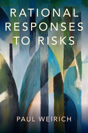 Rational Responses to Risks de Paul Weirich