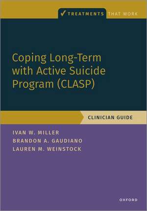 The Coping Long Term with Active Suicide Program (CLASP): A Multi-Modal Intervention for Suicide Prevention de Ivan Miller