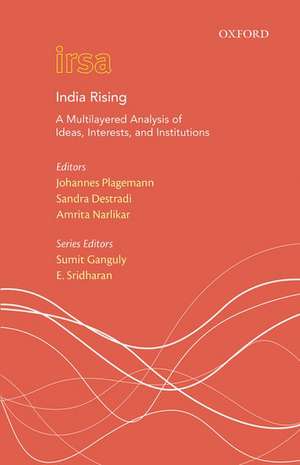 India Rising: A Multi Layered Analysis of Ideas, Interests and Institutions de Johannes Plagemann