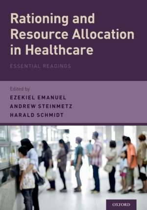 Rationing and Resource Allocation in Healthcare: Essential Readings de Ezekiel Emanuel