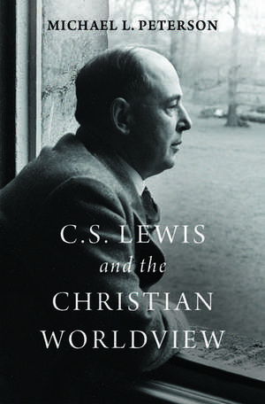 C. S. Lewis and the Christian Worldview de Michael L. Peterson