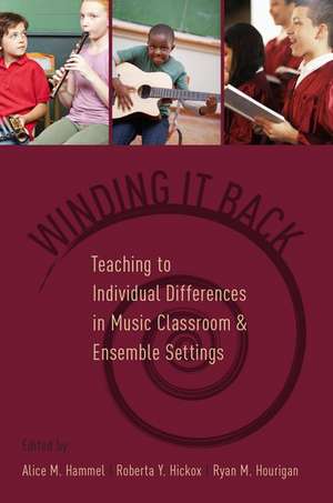 Winding It Back: Teaching to Individual Differences in Music Classroom and Ensemble Settings de Alice M. Hammel