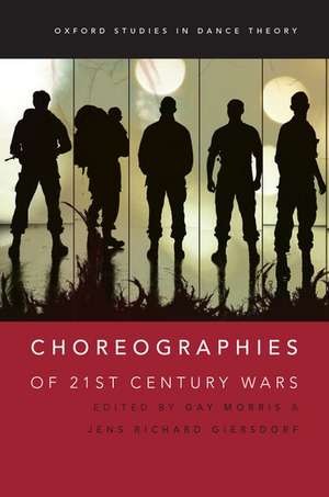 Choreographies of 21st Century Wars de Gay Morris