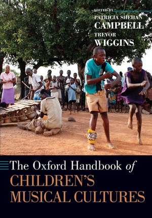 The Oxford Handbook of Children's Musical Cultures de Patricia Shehan Campbell