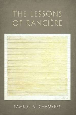 The Lessons of Ranciere de Samuel A. Chambers