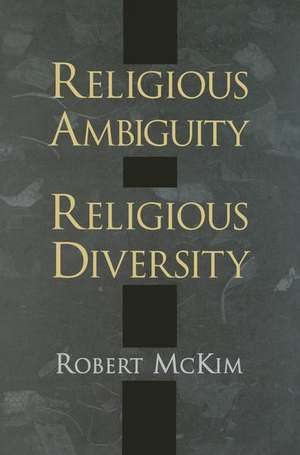 Religious Ambiguity and Religious Diversity de Robert McKim