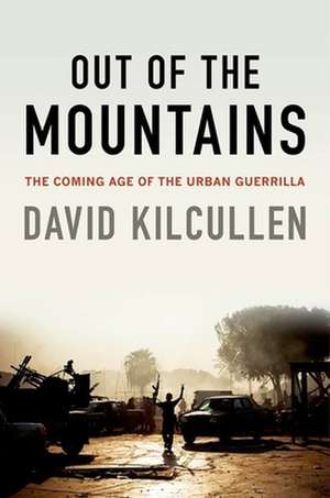 Out of the Mountains de David Kilcullen