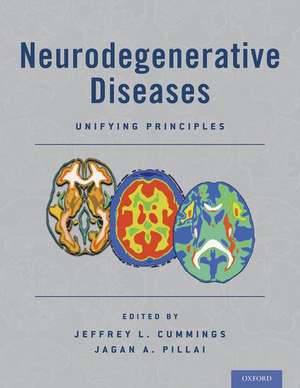 Neurodegenerative Diseases: Unifying Principles de Jeffrey L. Cummings