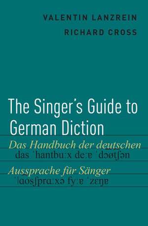 The Singer's Guide to German Diction de Valentin Lanzrein