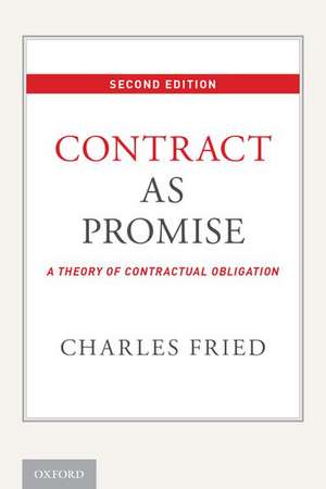 Contract as Promise: A Theory of Contractual Obligation de Charles Fried