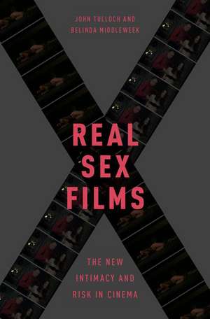 Real Sex Films: The New Intimacy and Risk in Cinema de John Tulloch