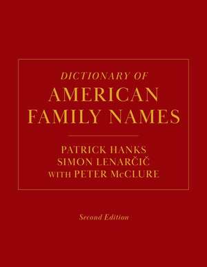 Dictionary of American Family Names, 2nd Edition: 5-Volume Set de Patrick Hanks