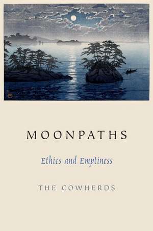 Moonpaths: Ethics and Emptiness de The Cowherds