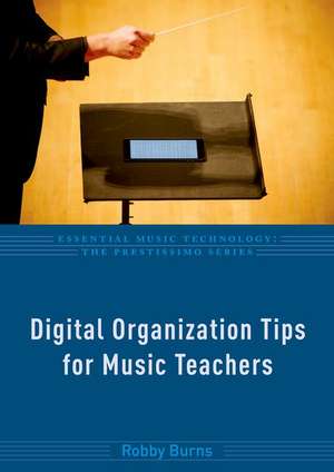 Digital Organization Tips for Music Teachers de Robby Burns