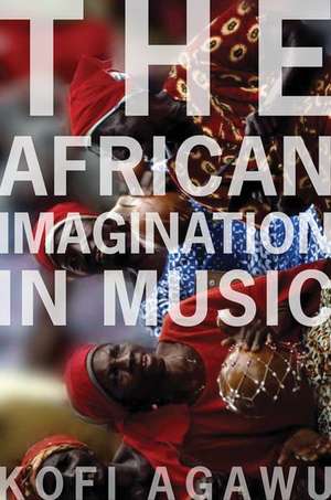 The African Imagination in Music de Kofi Agawu