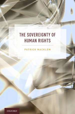 The Sovereignty of Human Rights de Patrick Macklem