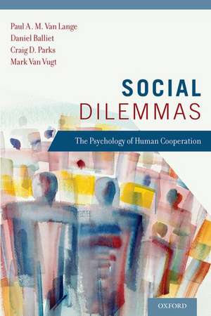 Social Dilemmas: The Psychology of Human Cooperation de Paul A. M. Van Lange