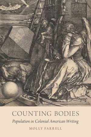 Counting Bodies: Population in Colonial American Writing de Molly Farrell