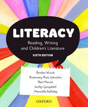 Literacy: Reading, Writing and Children's Literature de Gordon Winch