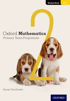 Oxford Mathematics Primary Years Programme Student Book 2 de Annie Facchinetti