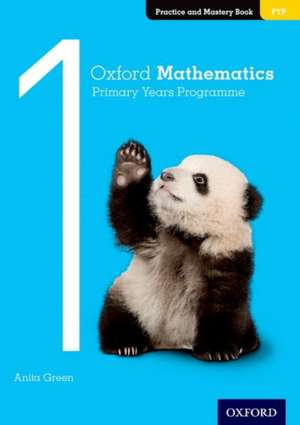 Oxford Mathematics Primary Years Programme Practice and Mastery Book 1 de Anita Green