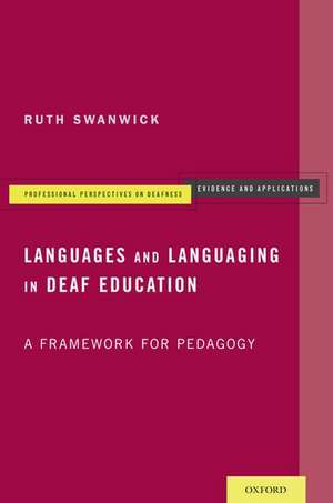 Languages and Languaging in Deaf Education: A Framework for Pedagogy de Ruth Swanwick