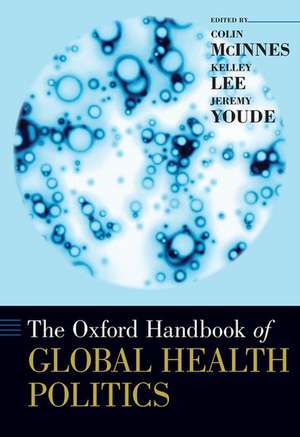 The Oxford Handbook of Global Health Politics de Colin McInnes