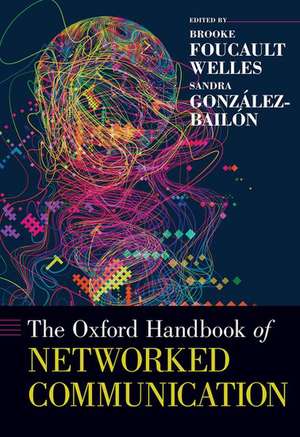 The Oxford Handbook of Networked Communication de Brooke Foucault Welles