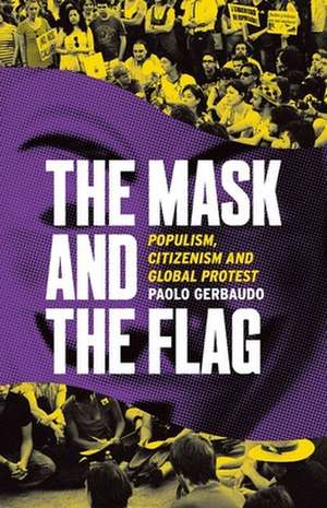 The Mask and the Flag de Paolo Gerbaudo