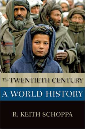 The Twentieth Century: A World History de R. Keith Schoppa