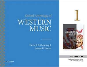 Oxford Anthology of Western Music: Volume 1: The Earliest Notations to the Early-Eighteenth Century de David J. Rothenberg