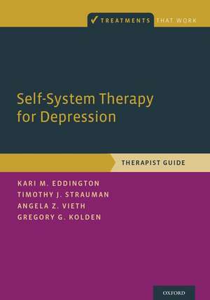 Self-System Therapy for Depression: Therapist Guide de Kari M. Eddington