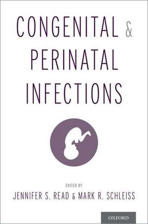 Congenital and Perinatal Infections de Jennifer S. Read