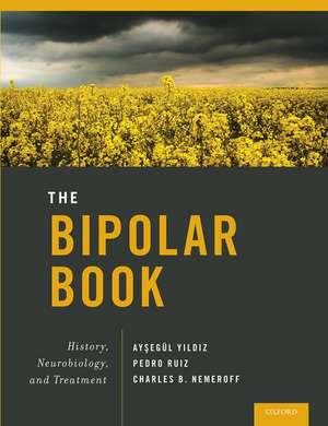 The Bipolar Book: History, Neurobiology, and Treatment de Aysegul Yildiz