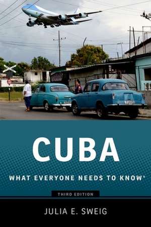 Cuba: What Everyone Needs to Know® de Julia Sweig