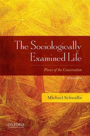 SOCIOLOGICALLY EXAMINED LIF-5E de Michael Schwalbe